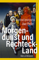Morgendunst und Rechteck-Land - Manfred Jendryschik