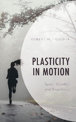 Plasticity in Motion - ROBERT M. FOSCHIA