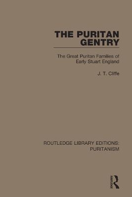 The Puritan Gentry - J. T. Cliffe