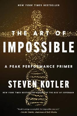 The Art of Impossible - Steven Kotler