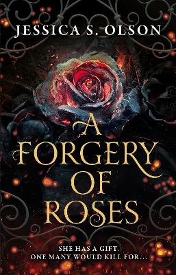 A Forgery of Roses - Jessica S. Olson