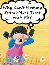 Why Can't Mommy Spend More Time with Me? - Jimmy Huston