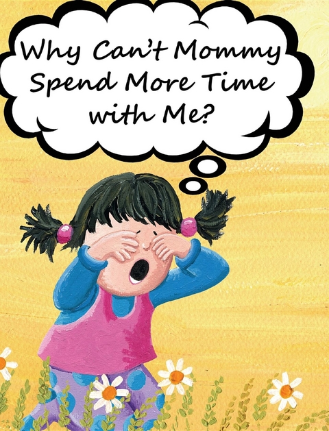 Why Can't Mommy Spend More Time with Me? - Jimmy Huston