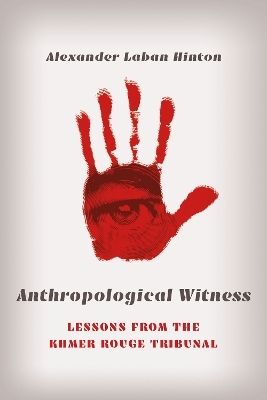 Anthropological Witness - Alexander Laban Hinton