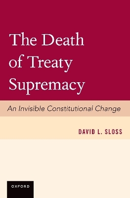 The Death of Treaty Supremacy - David Sloss