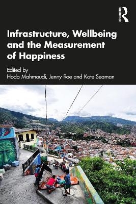 Infrastructure, Wellbeing and the Measurement of Happiness - 
