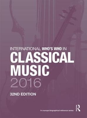 International Who's Who in Classical Music 2016 - 