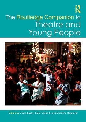 The Routledge Companion to Theatre and Young People - 