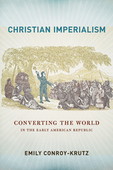 Christian Imperialism -  Emily Conroy-Krutz