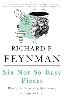 Six Not-So-Easy Pieces - Matthew Sands, Richard Feynman, Robert Leighton