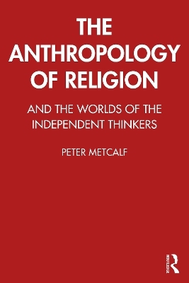 The Anthropology of Religion - Peter Metcalf