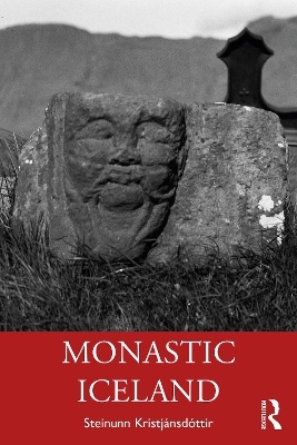 Monastic Iceland - Steinunn Kristjánsdóttir