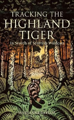 Tracking The Highland Tiger - Marianne Taylor