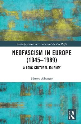 Neofascism in Europe (1945–1989) - Matteo Albanese