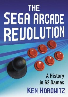 The Sega Arcade Revolution - Ken Horowitz