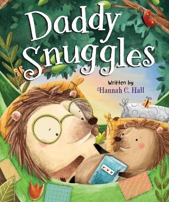 Daddy Snuggles - Aleksandra Szmidt, Hannah C. Hall