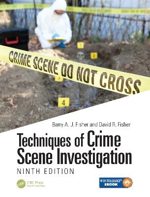 Techniques of Crime Scene Investigation - Barry A. J. Fisher, David R. Fisher