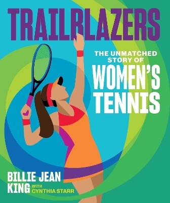 Trailblazers - Billie Jean King, Cynthia Starr