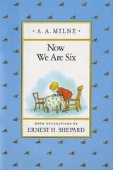 Now We Are Six - Milne, A. A.