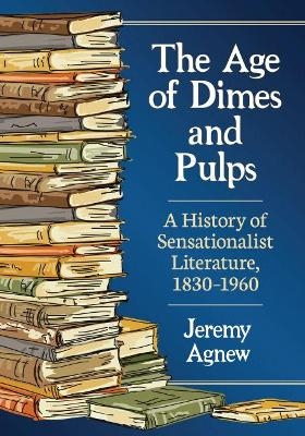 The Age of Dimes and Pulps - Jeremy Agnew