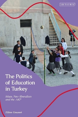 The Politics of Education in Turkey - Zühre Emanet