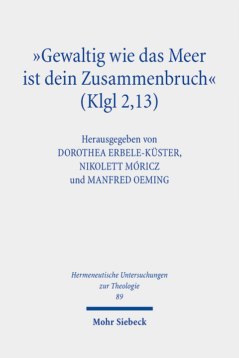 "Gewaltig wie das Meer ist dein Zusammenbruch" (Klgl 2,13) - 