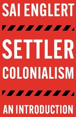 Settler Colonialism - Sai Englert