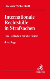 Internationale Rechtshilfe in Strafsachen - Thomas Hackner, Christian Schierholt