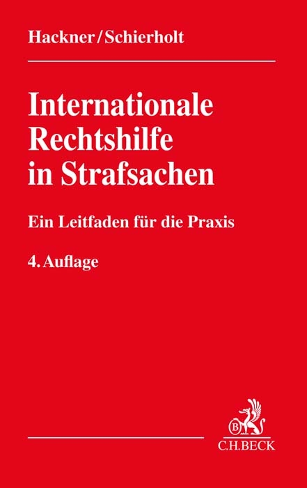 Internationale Rechtshilfe in Strafsachen - Thomas Hackner, Christian Schierholt