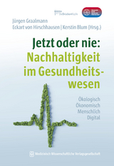 Jetzt oder nie: Nachhaltigkeit im Gesundheitswesen - 