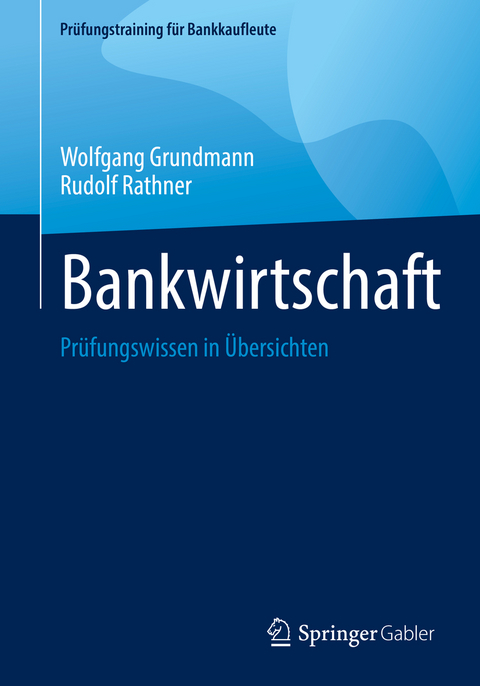 Bankwirtschaft - Wolfgang Grundmann, Rudolf Rathner