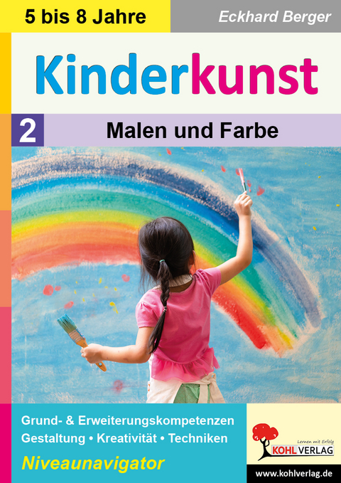 Kinderkunst / Band 2: Malen und Farbe - Eckhard Berger