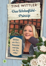 Das Wohnfühl-Prinzip - Tine Wittler