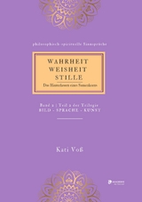 WAHRHEIT -WEISHEIT - STILLE - Kati Voß