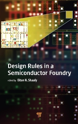 Design Rules in a Semiconductor Foundry - 