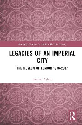 Legacies of an Imperial City - Samuel Aylett