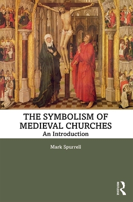 The Symbolism of Medieval Churches - Mark Spurrell