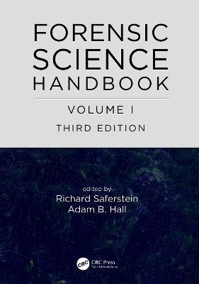 Forensic Science Handbook, Volume I - Adam B. Hall, Richard Saferstein