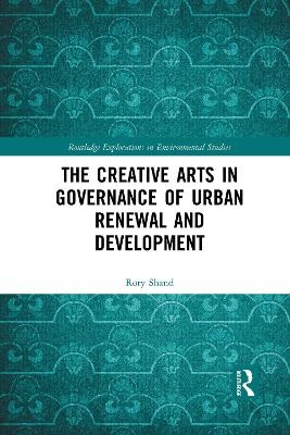 The Creative Arts in Governance of Urban Renewal and Development - Rory Shand