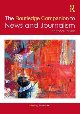The Routledge Companion to News and Journalism - 