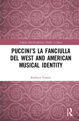 Puccini’s La fanciulla del West and American Musical Identity - Kathryn Fenton