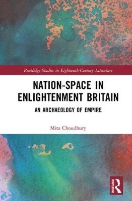 Nation-Space in Enlightenment Britain - Mita Choudhury