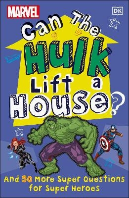 Marvel Can The Hulk Lift a House? - Melanie Scott