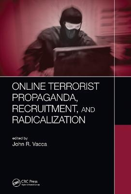Online Terrorist Propaganda, Recruitment, and Radicalization - 