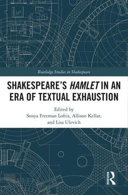 SHAKESPEARE’S HAMLET IN AN ERA OF TEXTUAL EXHAUSTION - 