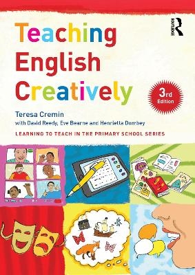 Teaching English Creatively - Teresa Cremin