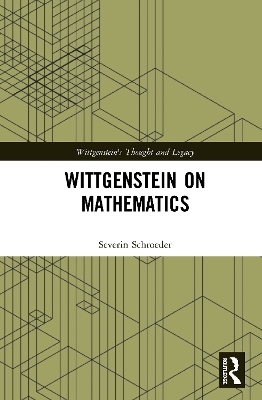 Wittgenstein on Mathematics - Severin Schroeder