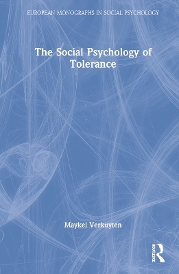 The Social Psychology of Tolerance - Maykel Verkuyten