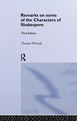 Remarks on Some of the Characters of Shakespeare - Thomas Whately