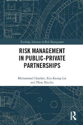 Risk Management in Public-Private Partnerships - Mohammad Heydari, Kin Keung Lai, Zhou Xiaohu